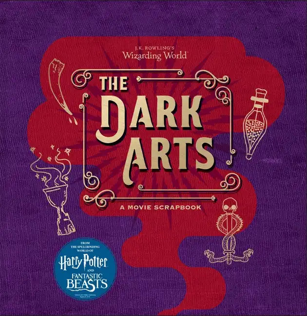 J.K. Rowling's Wizarding World: The Dark Arts: A Movie Scrapbook - Hardcover