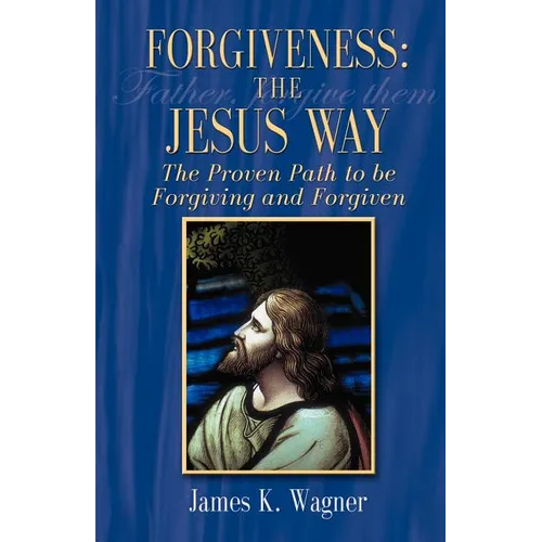 Forgiveness the Jesus Way - Hardcover