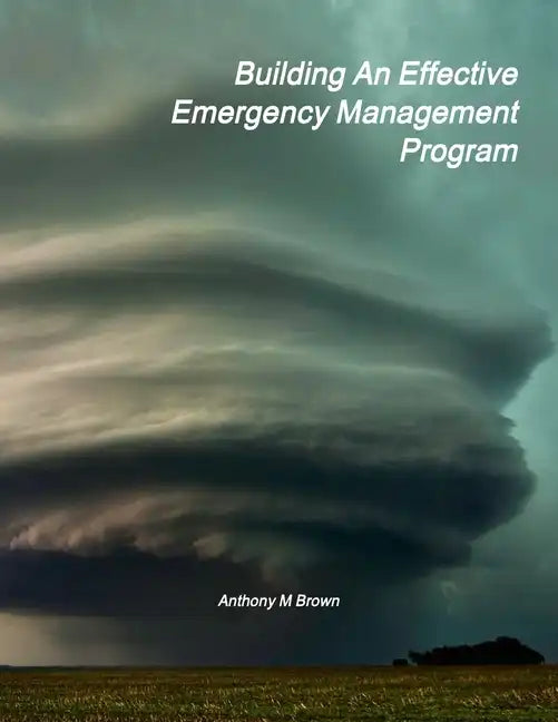 Building An Effective Emergency Management Program - Paperback