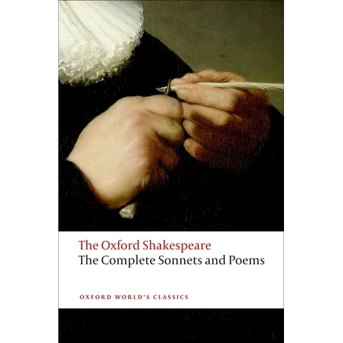 Complete Sonnets and Poems: The Oxford Shakespearethe ^Acomplete Sonnets and Poems - Paperback