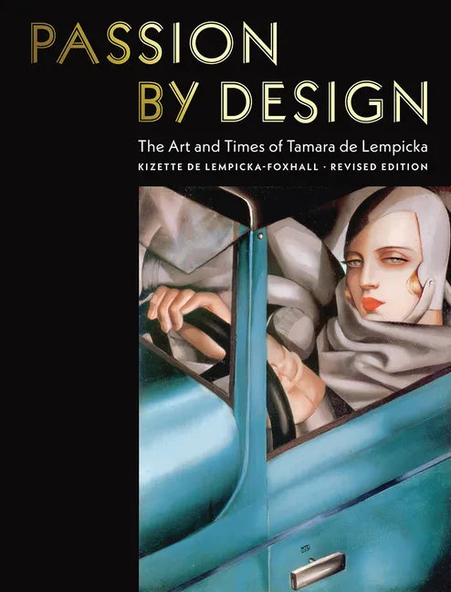 Passion by Design: The Art and Times of Tamara de Lempicka - Hardcover