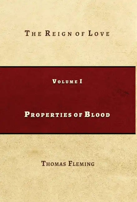 Properties of Blood: The Reign of Love - Hardcover