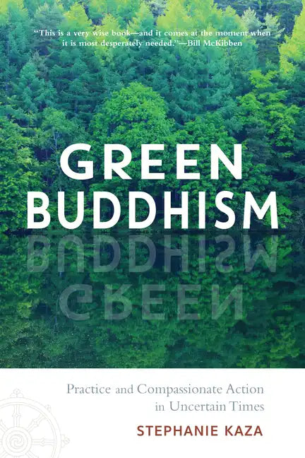 Green Buddhism: Practice and Compassionate Action in Uncertain Times - Paperback
