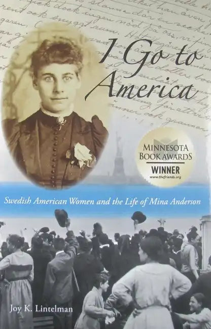 I Go to America: Swedish American Women and the Life of Mina Anderson - Paperback