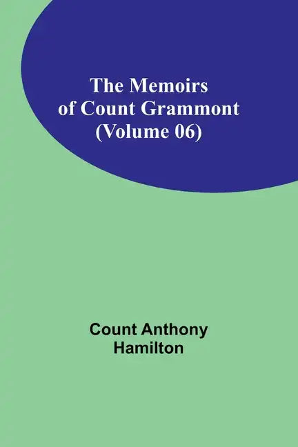 The Memoirs of Count Grammont (Volume 06) - Paperback