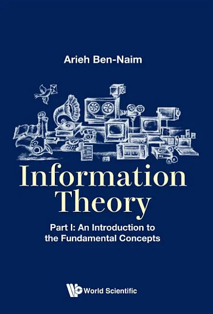 Information Theory - Part I: An Introduction to the Fundamental Concepts - Paperback