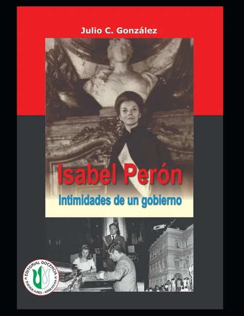 Isabel Perón: Intimidades de un gobierno - Paperback