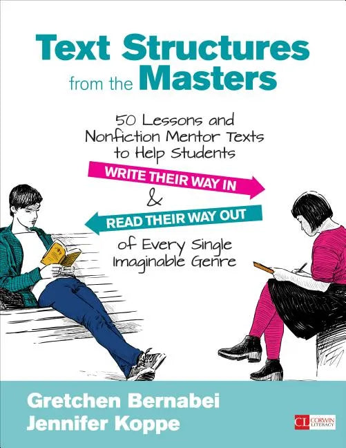 Text Structures From the Masters: 50 Lessons and Nonfiction Mentor Texts to Help Students Write Their Way In and Read Their Way Out of Every Single Im - Paperback