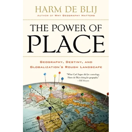 The Power of Place: Geography, Destiny, and Globalization's Rough Landscape - Paperback