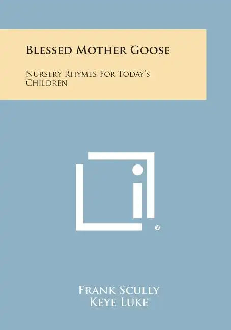 Blessed Mother Goose: Nursery Rhymes for Today's Children - Paperback