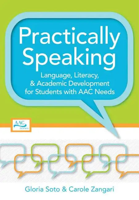 Practically Speaking: Language, Literacy, and Academic Development for Students with AAC Needs - Paperback