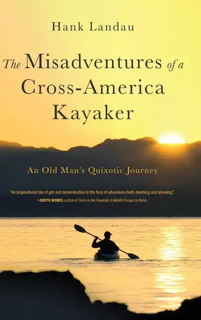 The Misadventures of a Cross-America Kayaker - Hardcover