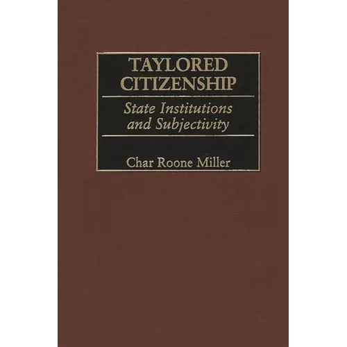Taylored Citizenship: State Institutions and Subjectivity - Hardcover