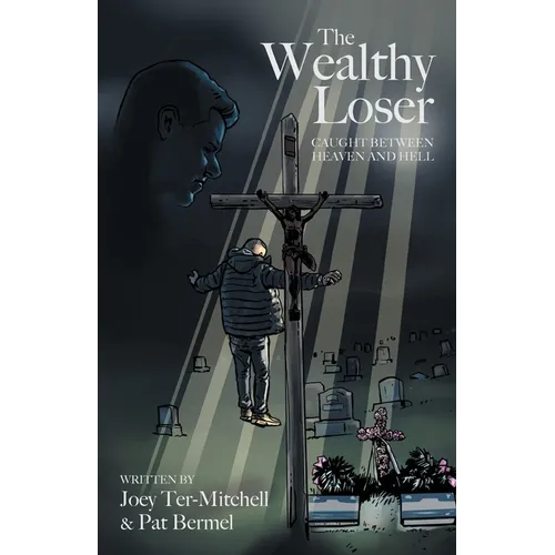 The Wealthy Loser: Caught Between Heaven and Hell - Paperback