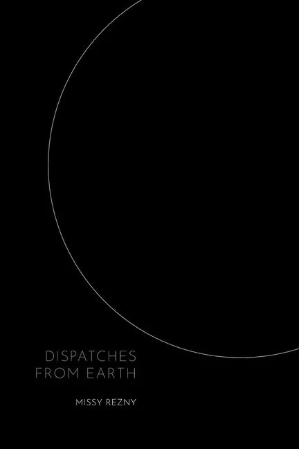 Dispatches From Earth - Paperback