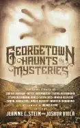 Georgetown Haunts and Mysteries - Paperback