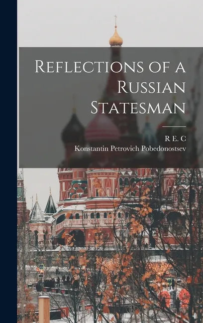 Reflections of a Russian Statesman - Hardcover