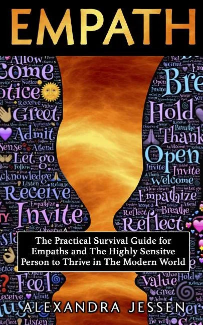 Empath: The Practical Survival Guide for Empaths And The Highly Sensitive Person to Thrive in The Modern World - Paperback