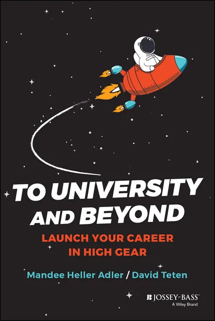 To University and Beyond: Launch Your Career in High Gear - Paperback