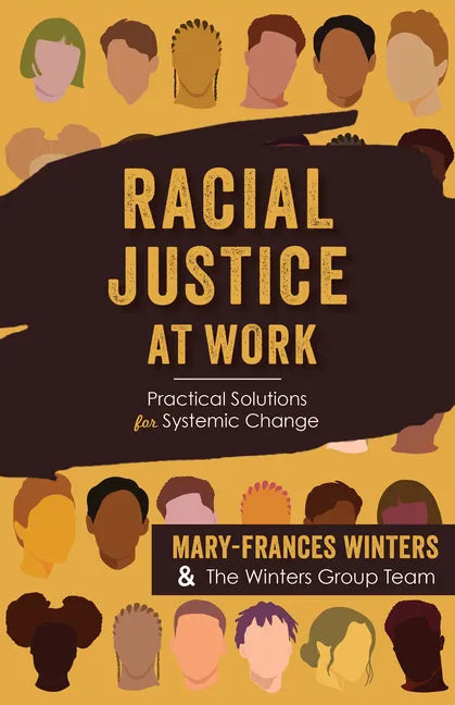 Racial Justice at Work: Practical Solutions for Systemic Change - Paperback