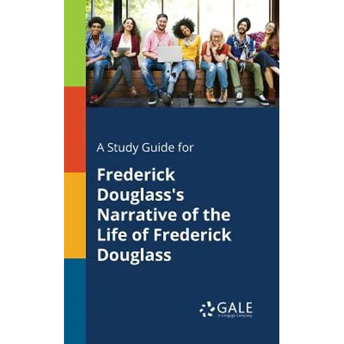 A Study Guide for Frederick Douglass's Narrative of the Life of Frederick Douglass - Paperback