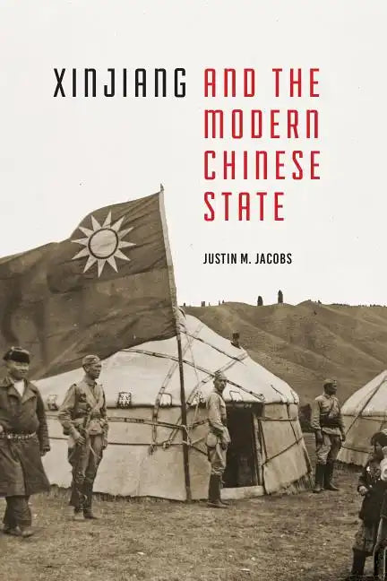 Xinjiang and the Modern Chinese State - Hardcover