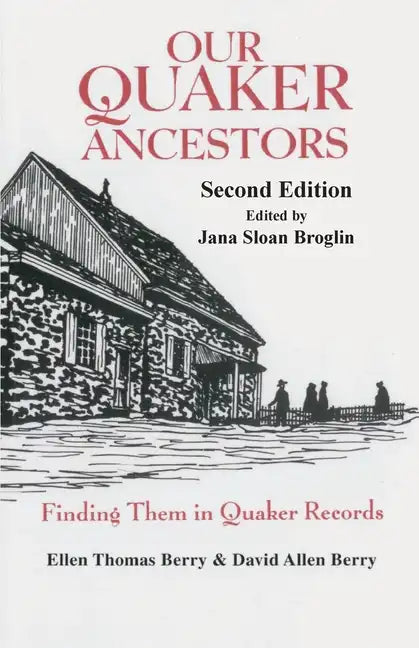 Our Quaker Ancestors: Finding Them in Quaker Records. Second Edition - Paperback