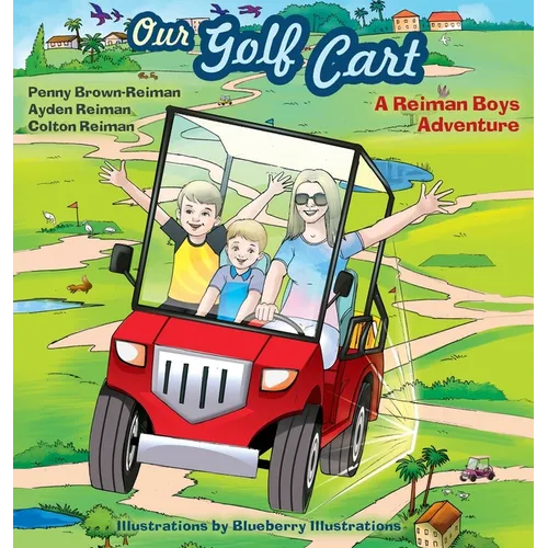 Our Golf Cart A Reiman Boys Adventure - Hardcover