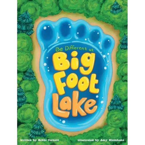 Be Different at Bigfoot Lake - Hardcover