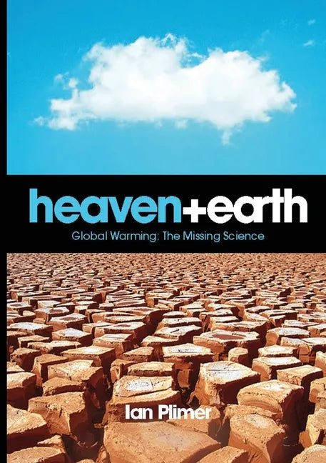 Heaven and Earth, Global Warming: The Missing Science - Paperback