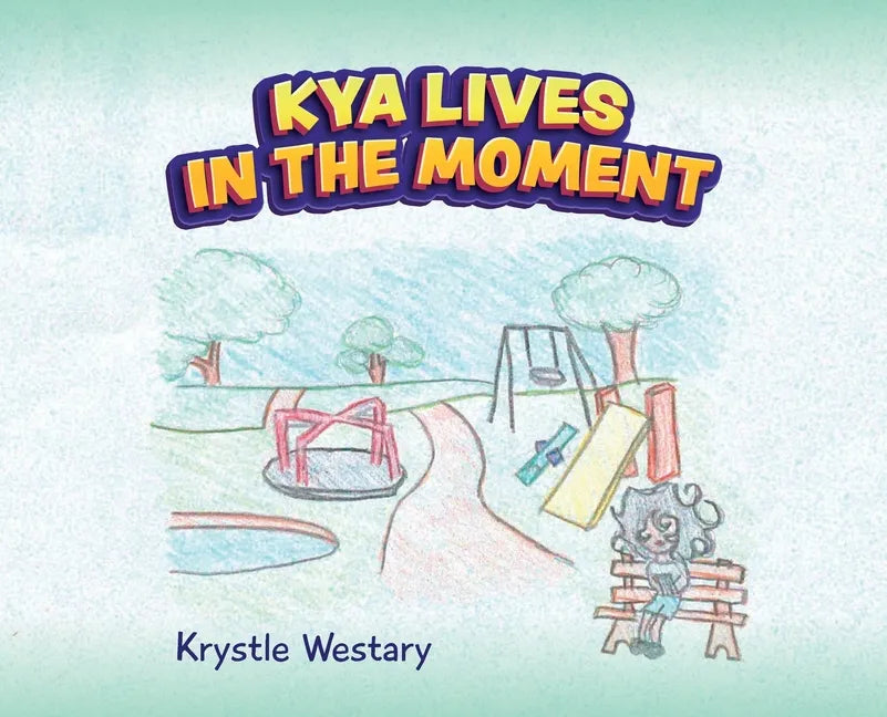 Kya Lives in the Moment - Hardcover