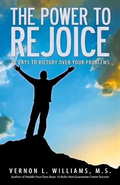 The Power to Rejoice: 21 Days to Victory Over Your Problems - Paperback