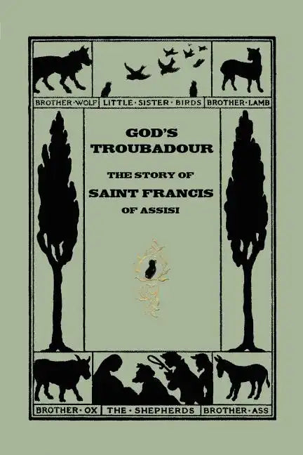 God's Troubadour, The Story of Saint Francis of Assisi (Yesterday's Classics) - Paperback