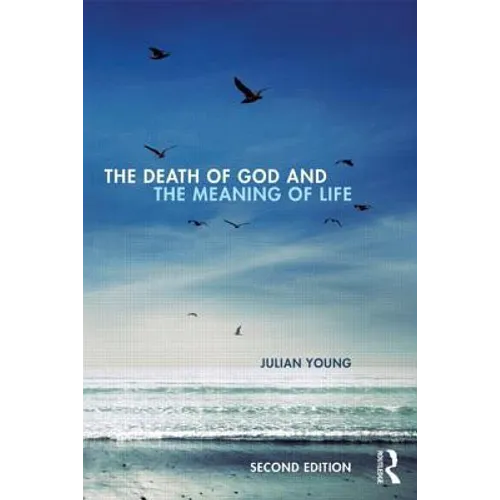 The Death of God and the Meaning of Life - Paperback