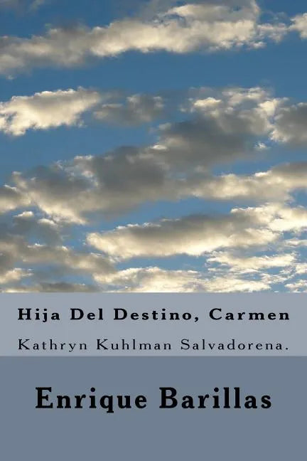 Hija Del Destino, Carmen: Kathryn Kuhlman Salvadorena. - Paperback