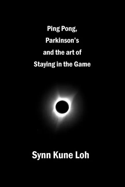 Ping Pong, Parkinsons and the Art of Staying in the Game - Paperback