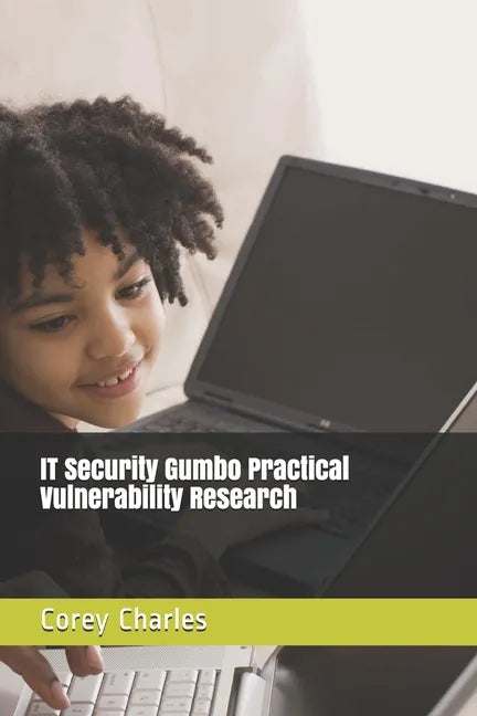 IT Security Gumbo Practical Vulnerability Research - Paperback