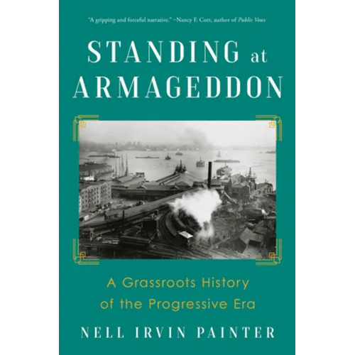Standing at Armageddon: A Grassroots History of the Progressive Era - Paperback
