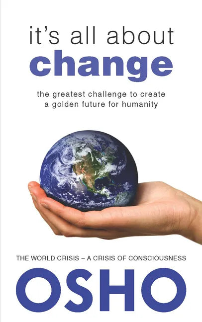 It's All about Change: The Greatest Challenge to Create a Golden Future for Humanity - Paperback