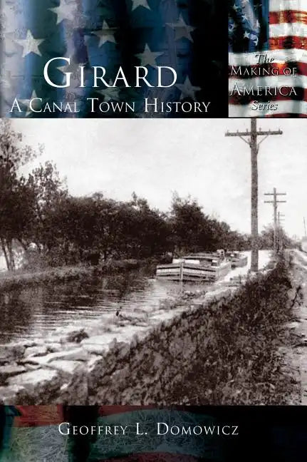 Girard: A Canal Town History - Hardcover
