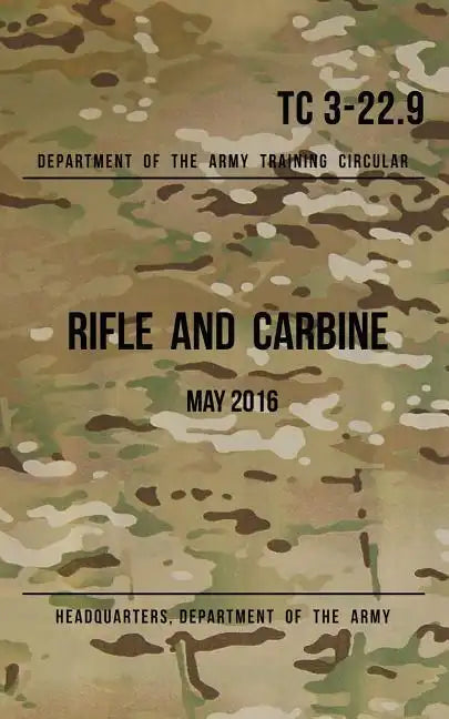 Training Circular 3-22.9 Rifle and Carbine: May 2016 - Paperback