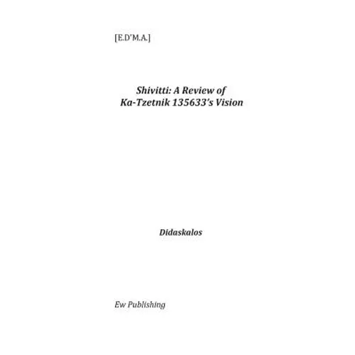 Shivitti: A Review of Ka-Tzetnik 135633's Vision: Didaskalos - Paperback