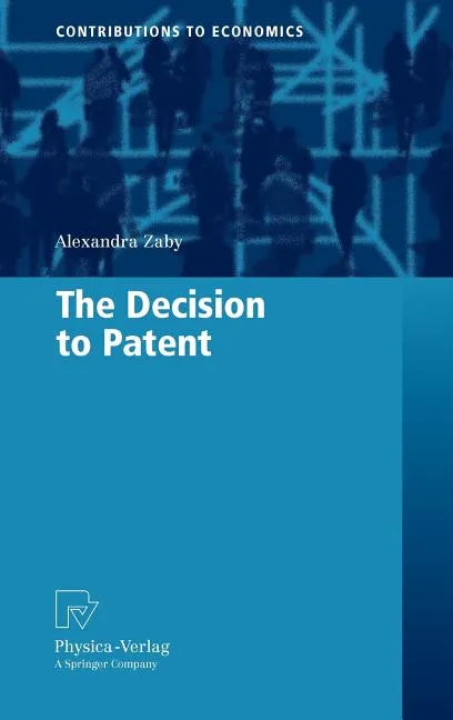 The Decision to Patent - Hardcover