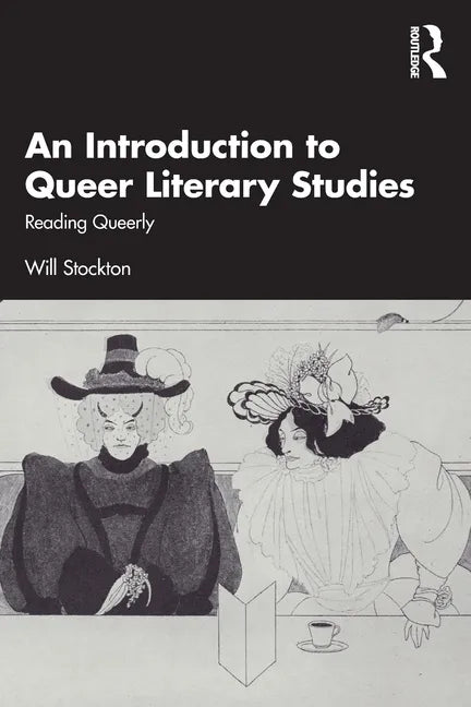 An Introduction to Queer Literary Studies: Reading Queerly - Paperback