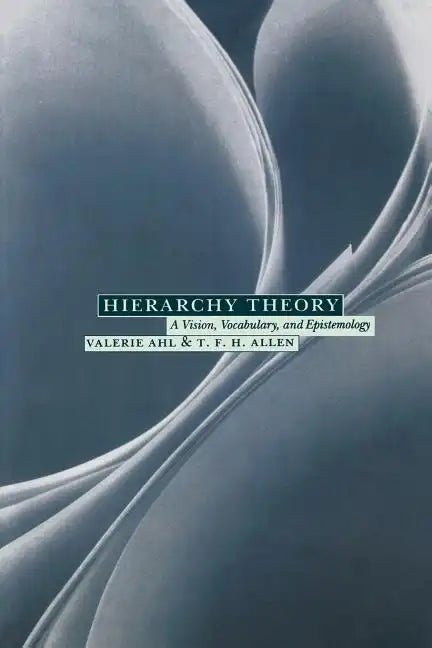 Hierarchy Theory: A Vision, Vocabulary, and Epistemology - Paperback