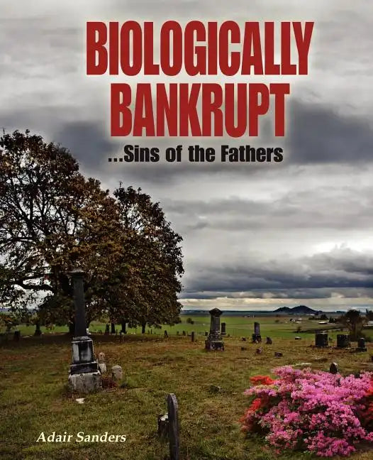 Biologically Bankrupt: Sins of the Fathers - Paperback