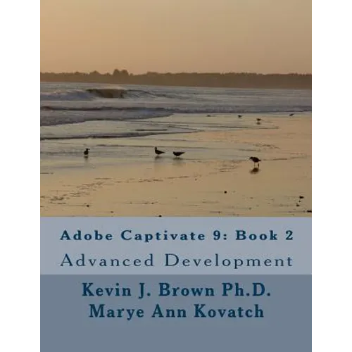 Adobe Captivate 9: Book 2: Advanced Development - Paperback