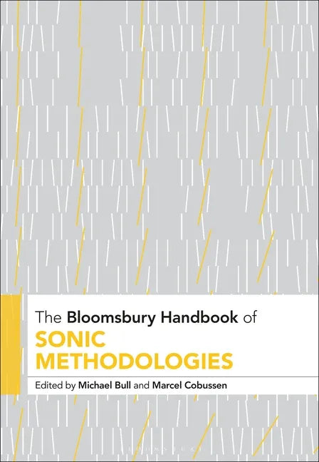 The Bloomsbury Handbook of Sonic Methodologies - Paperback
