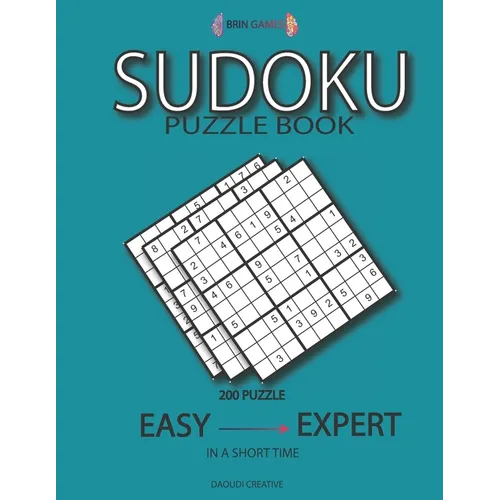 Sudoku Puzzle Book: 200 Puzzle with Answer - Easy to Expert in a Short Time - Large Print 
