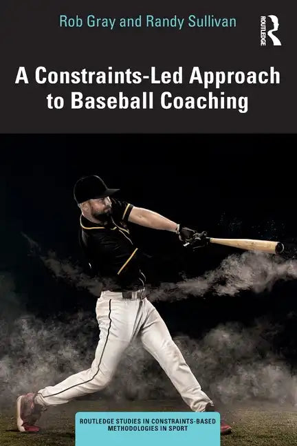A Constraints-Led Approach to Baseball Coaching - Paperback